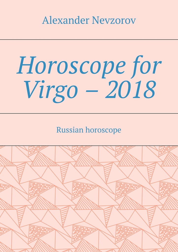 читать Horoscope for Virgo – 2018. Russian horoscope