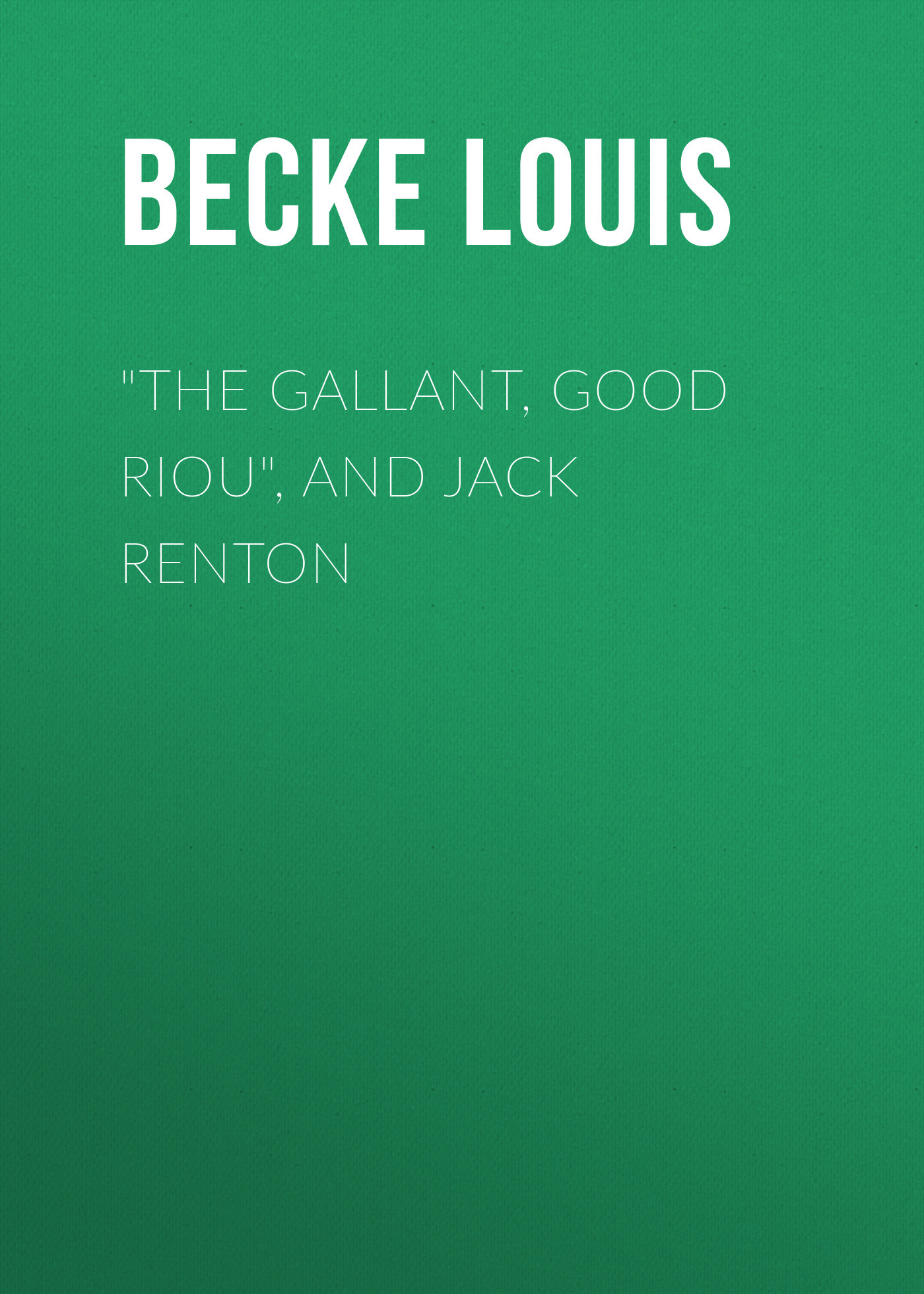 читать "The Gallant, Good Riou", and Jack Renton