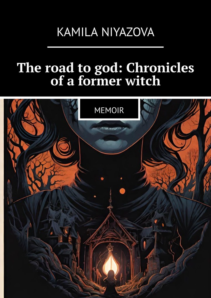 читать The road to god: Chronicles of a former witch. Memoir