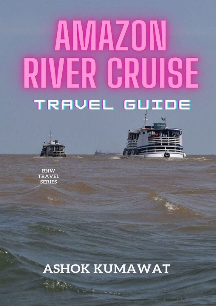 читать Amazon River Cruise Travel Guide