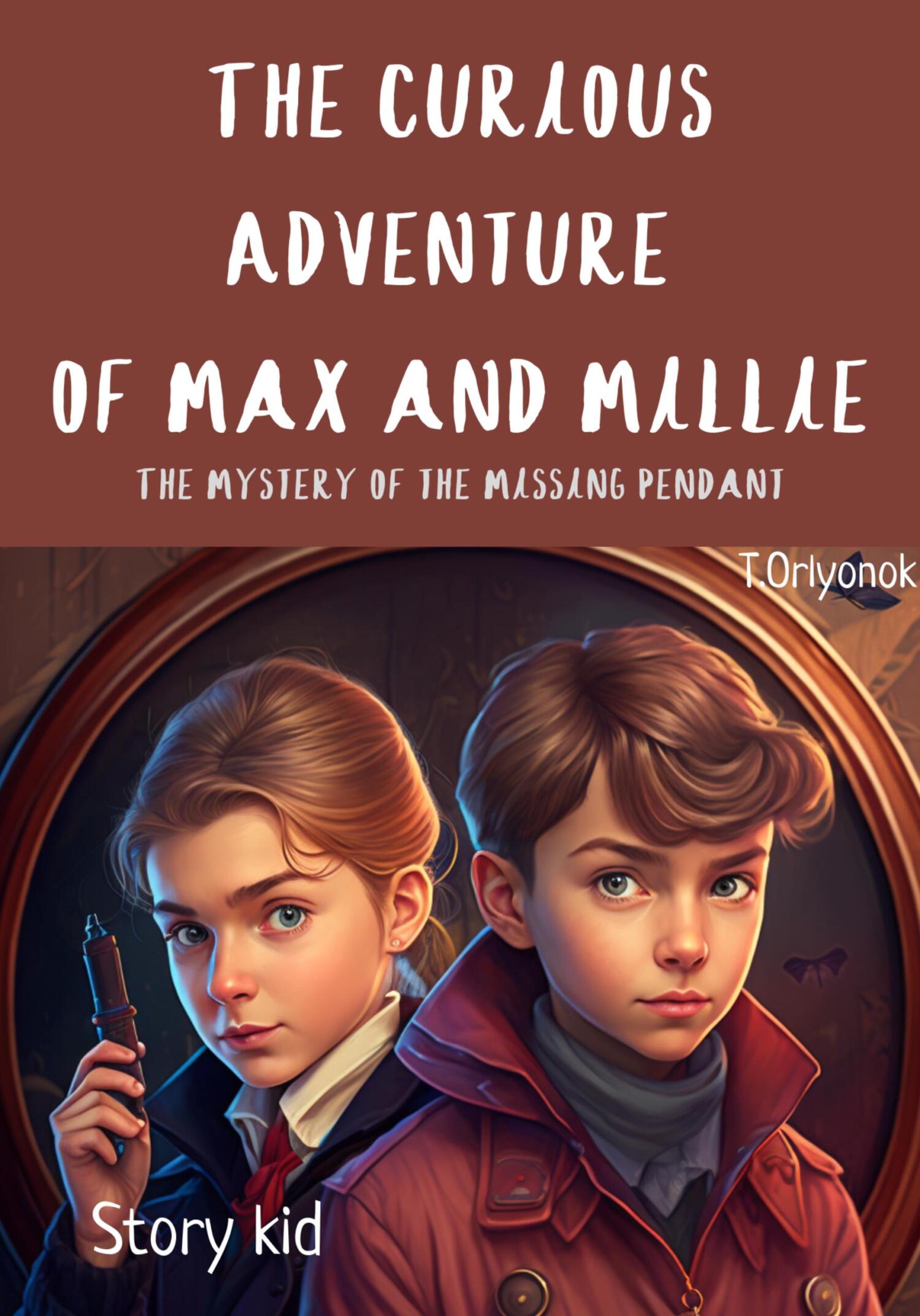 читать The Curious Adventure of Max and Millie: The Mystery of the Missing Pendant