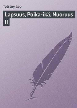 читать Lapsuus, Poika-ikä, Nuoruus II