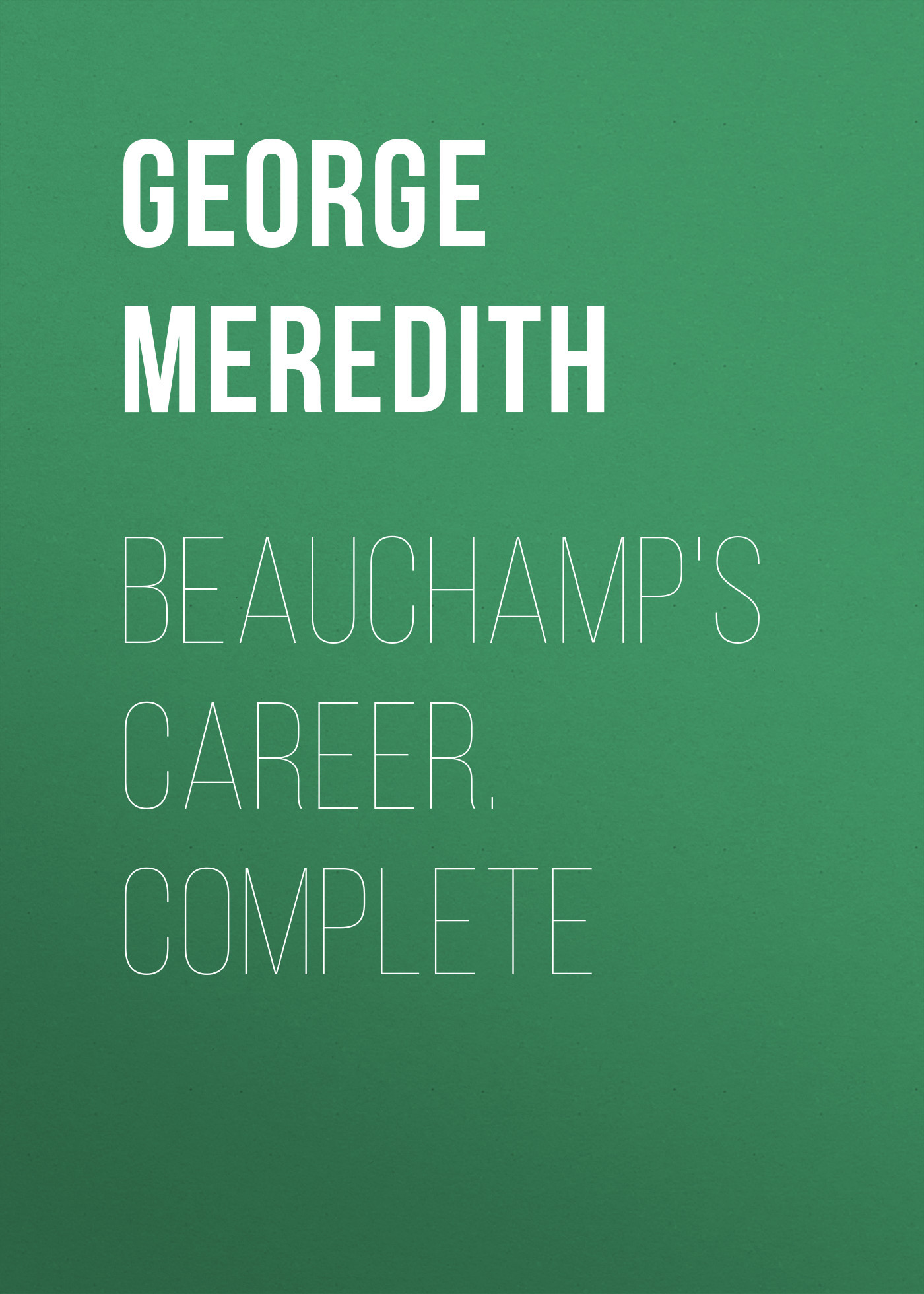 читать Beauchamp's Career. Complete