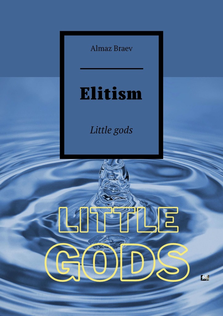 читать Elitism. Little gods