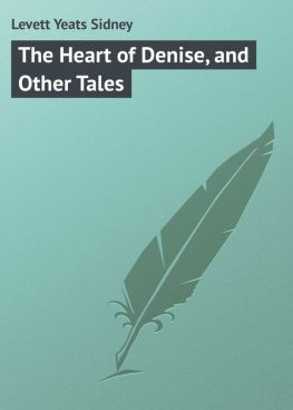 читать The Heart of Denise, and Other Tales