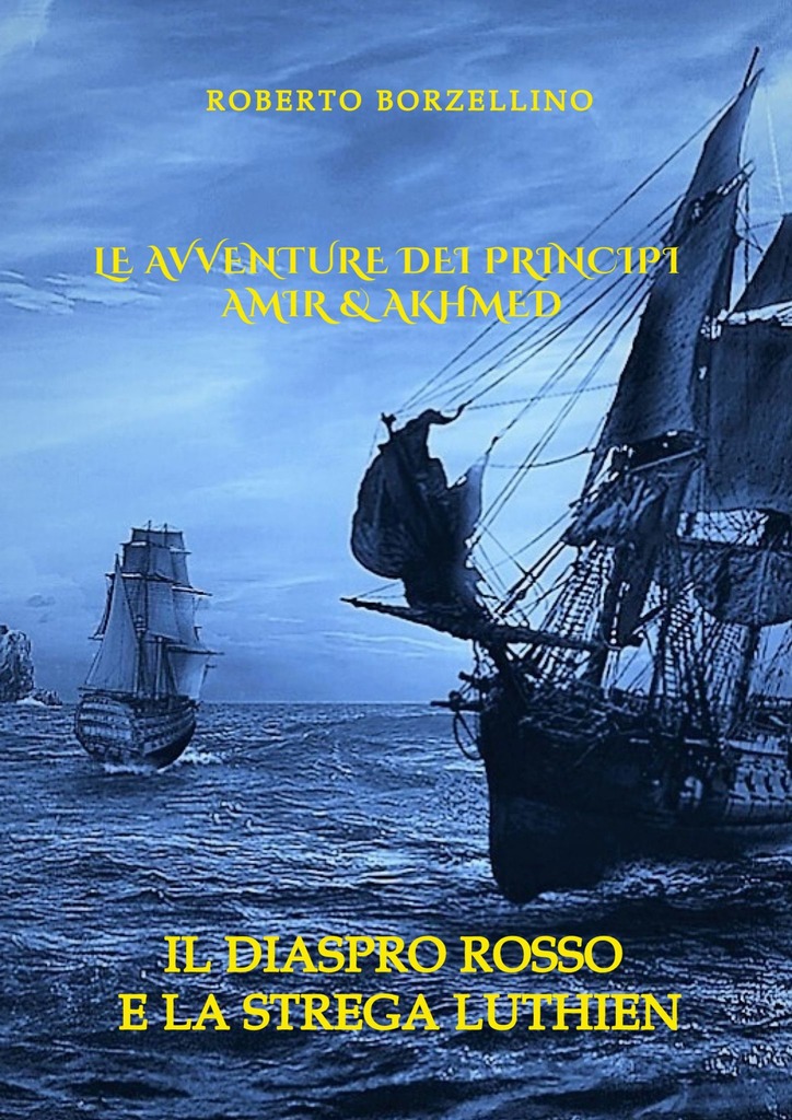 читать Le avventure dei Principi Amir & Akhmed. Il Diaspro rosso e la strega Luthien