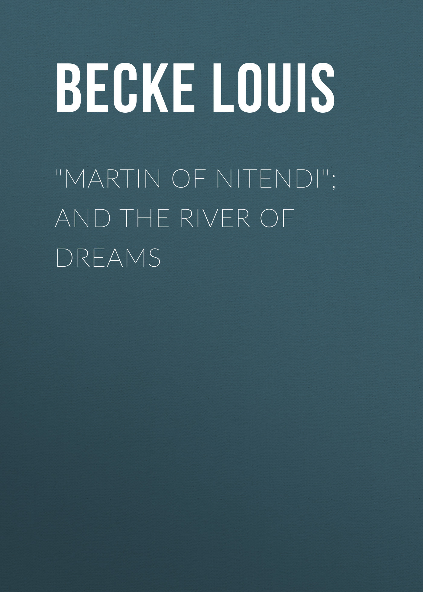 читать "Martin Of Nitendi"; and The River Of Dreams