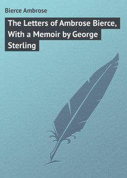 читать The Letters of Ambrose Bierce, With a Memoir by George Sterling