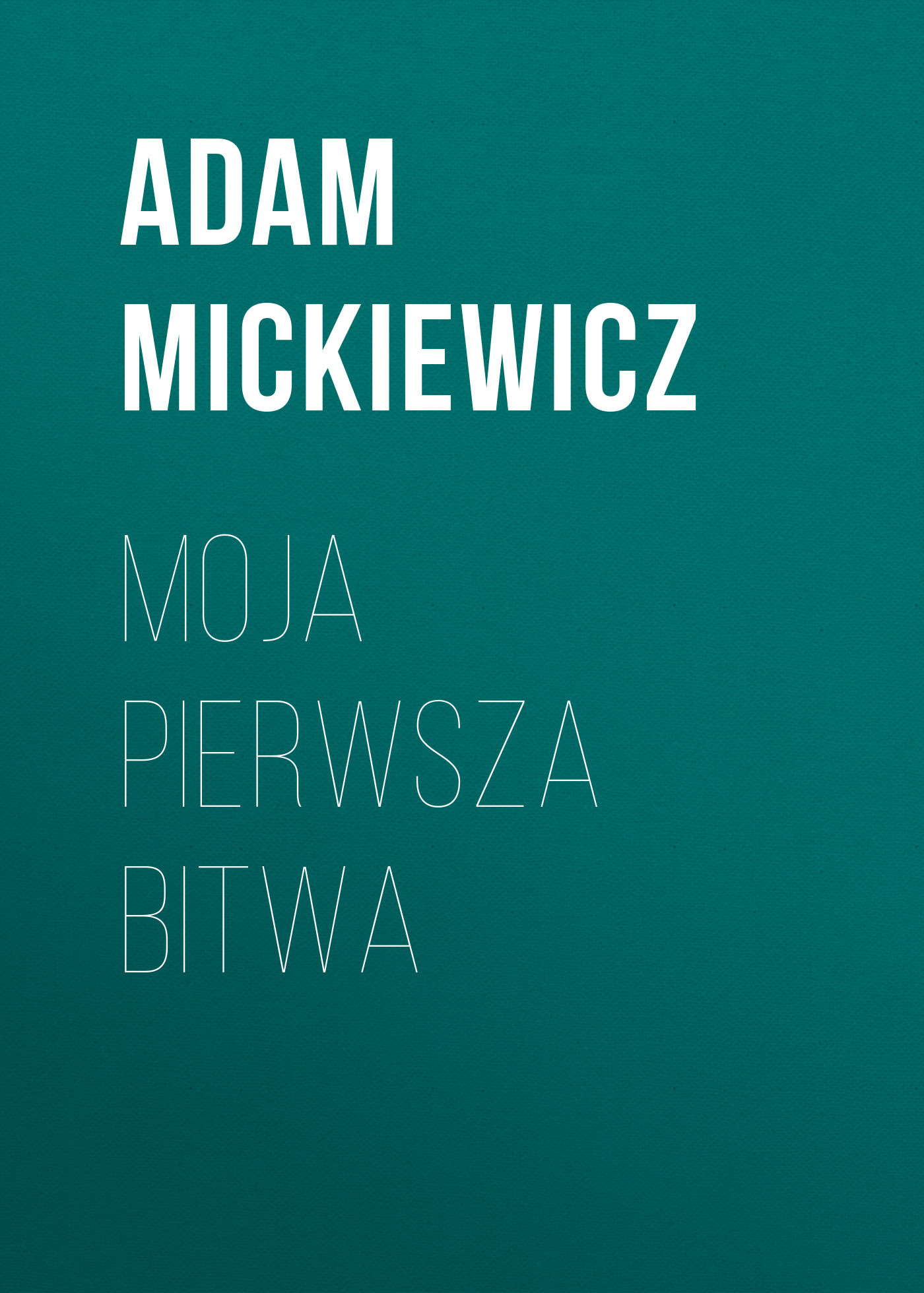 читать Moja Pierwsza Bitwa