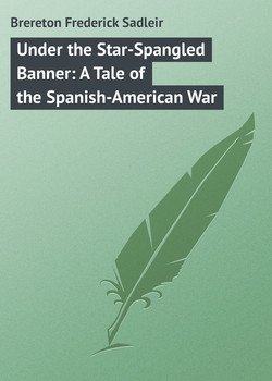 читать Under the Star-Spangled Banner: A Tale of the Spanish-American War