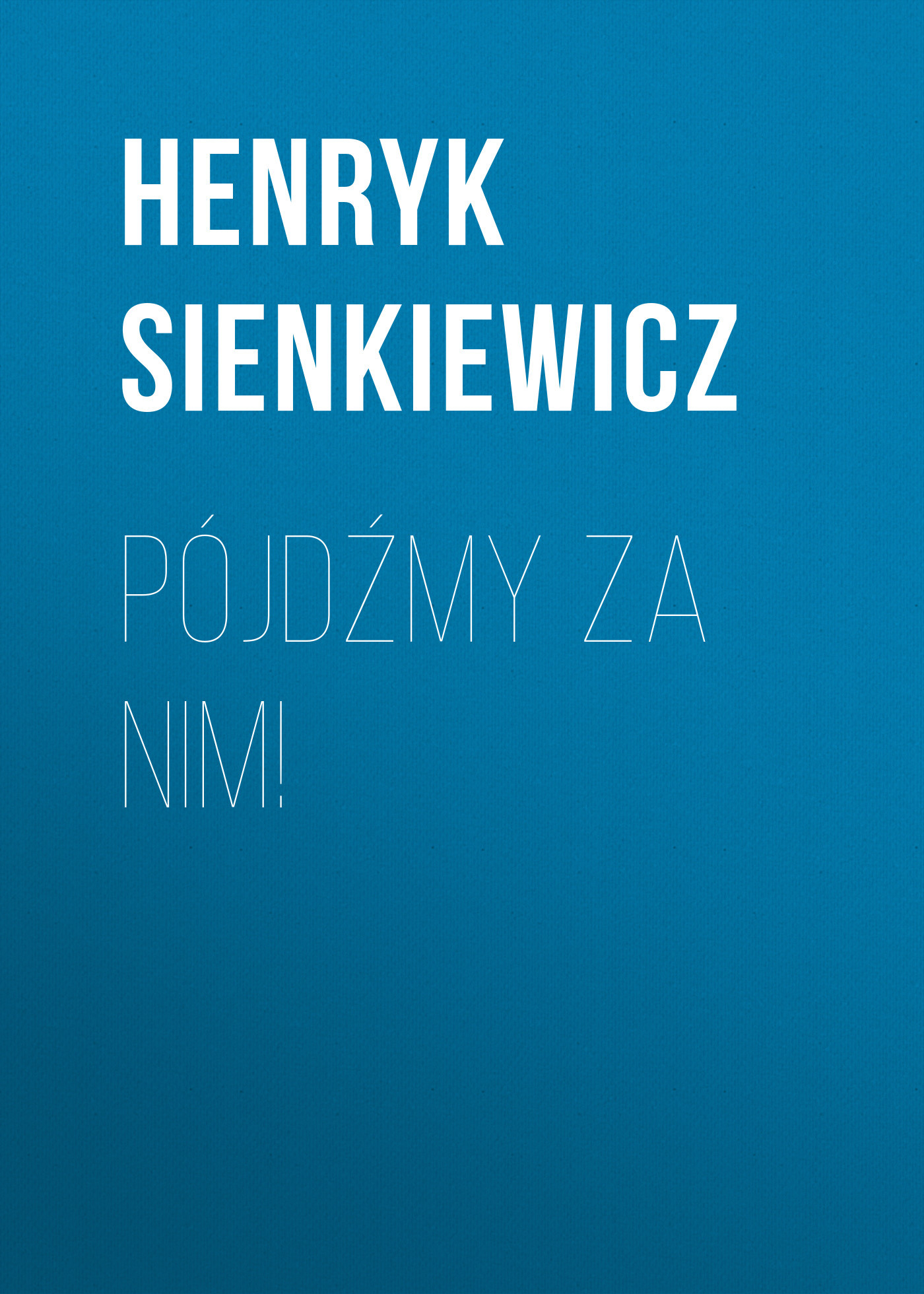 читать Pójdźmy za nim!