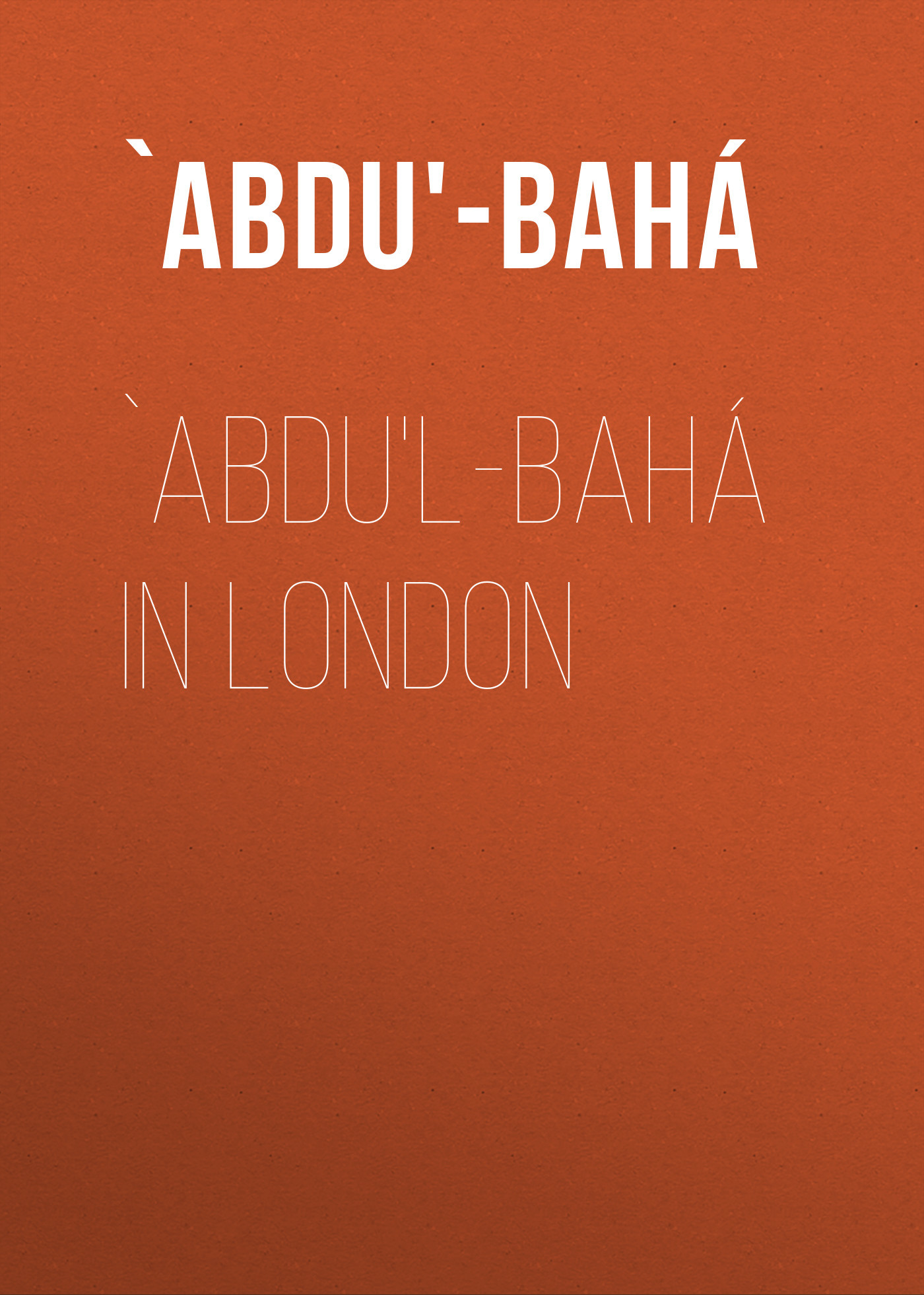 читать `Abdu'l-Bahá in London