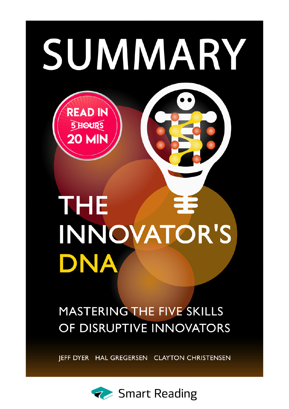 читать Summary: The Innovator’s DNA. Mastering the Five Skills of Disruptive Innovators. Jeff Dyer, Hal Gregersen, Clayton Christensen