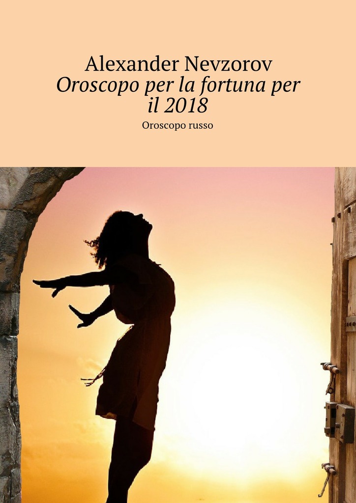 читать Oroscopo per la fortuna per il 2018. Oroscopo russo
