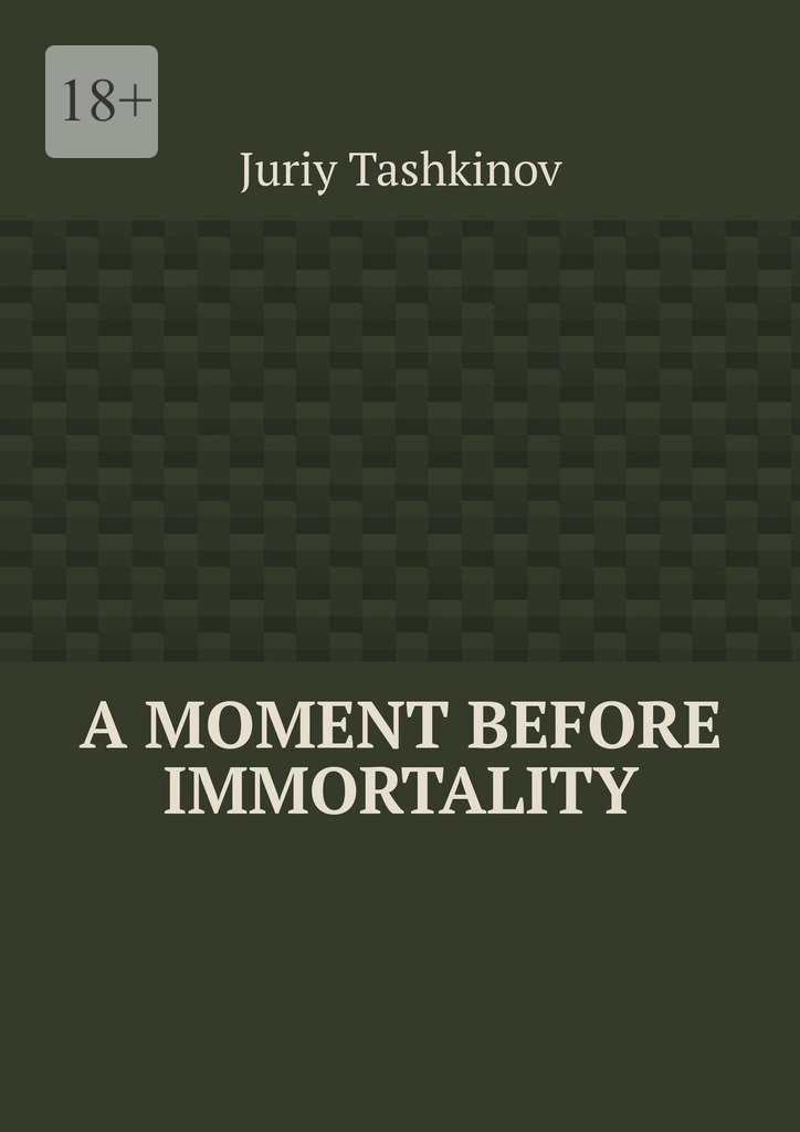 читать A moment before immortality