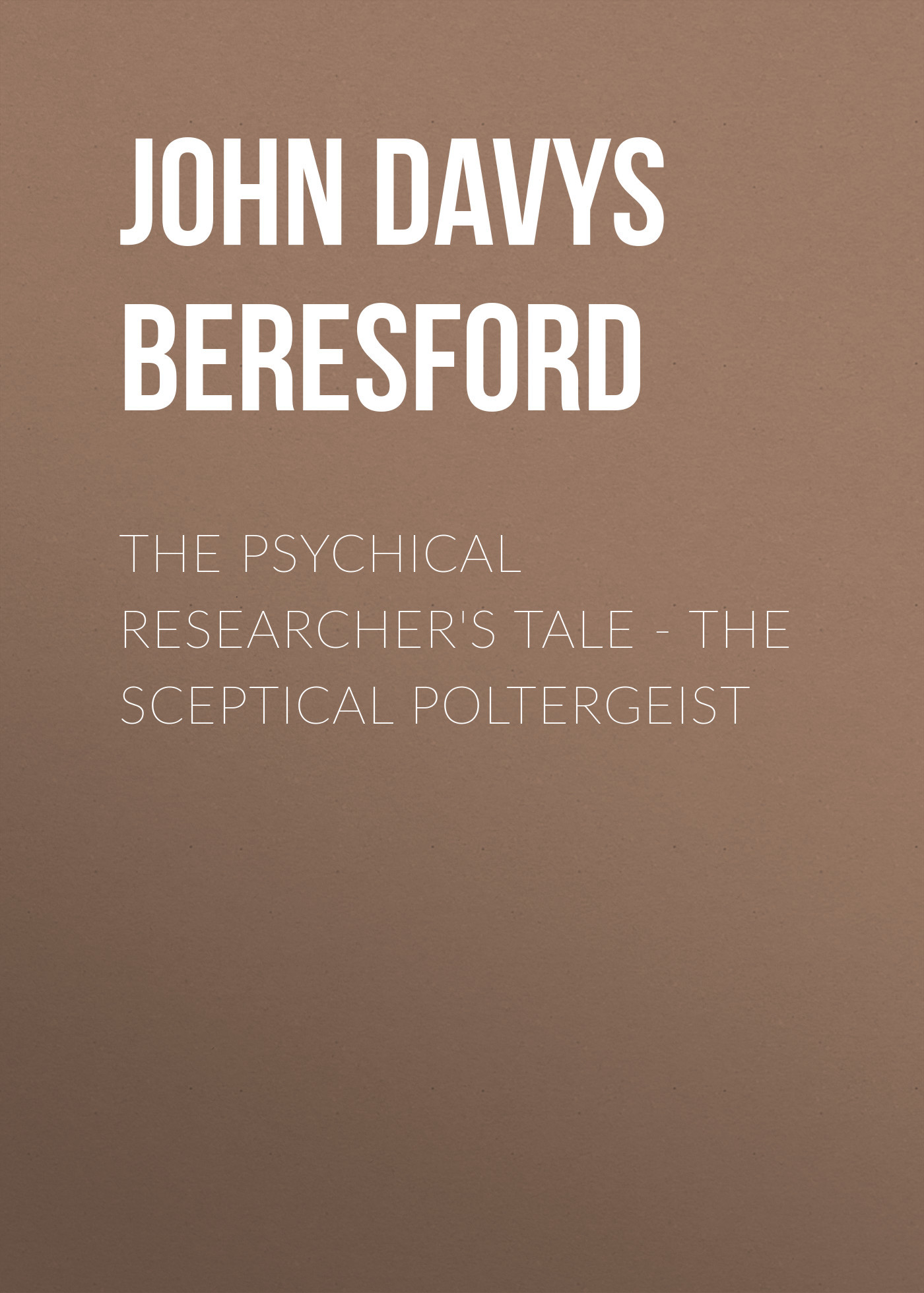 читать The Psychical Researcher's Tale - The Sceptical Poltergeist