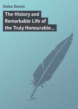 читать The History and Remarkable Life of the Truly Honourable Colonel Jacque, Commonly called Colonel Jack