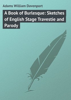 читать A Book of Burlesque: Sketches of English Stage Travestie and Parody
