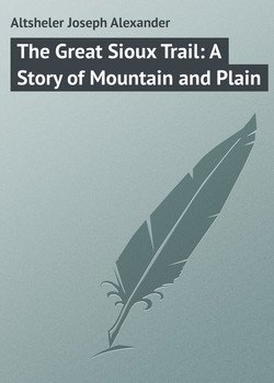 читать The Great Sioux Trail: A Story of Mountain and Plain