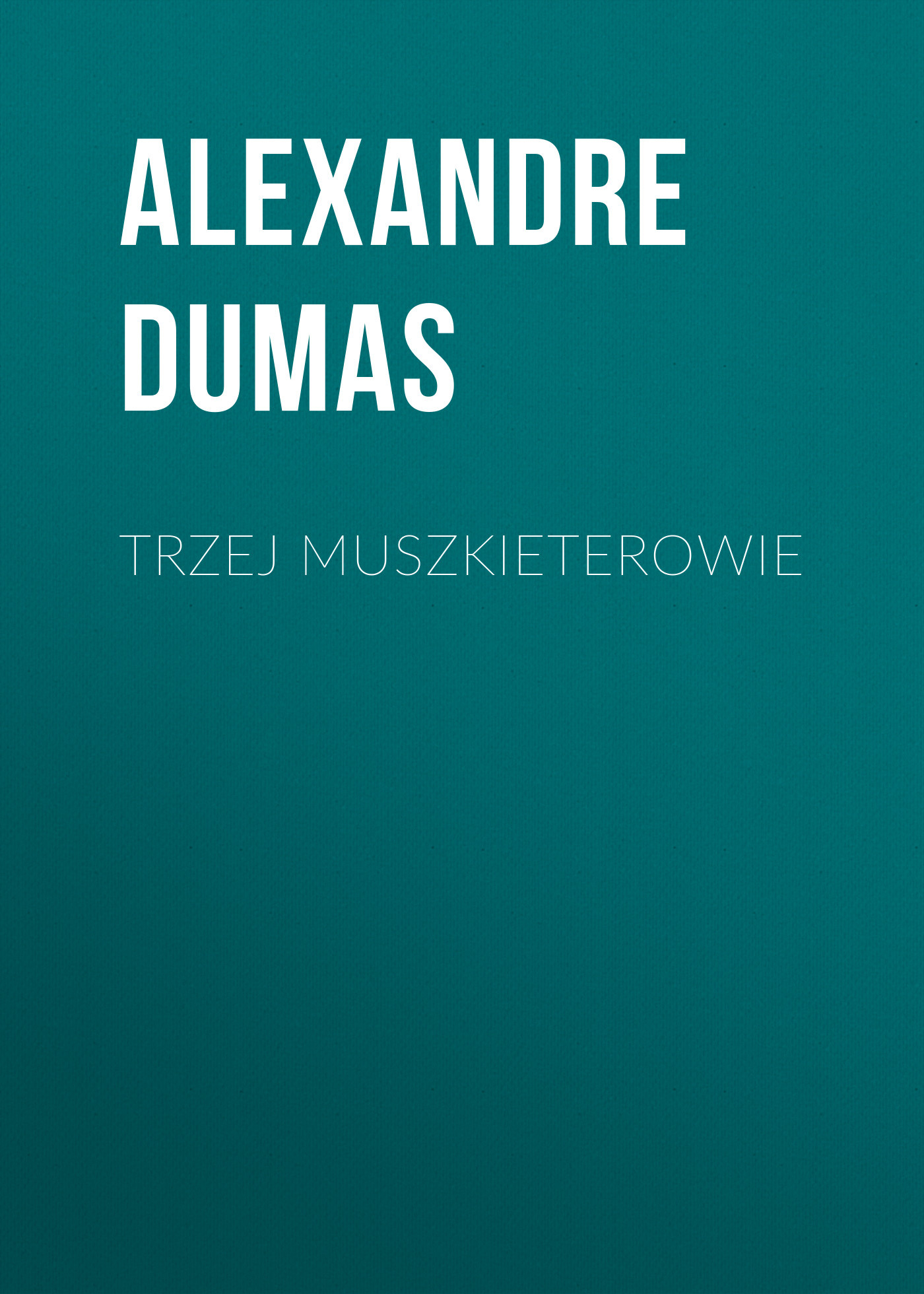 читать Trzej muszkieterowie