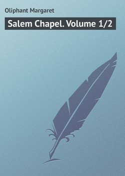 читать Salem Chapel. Volume 1/2