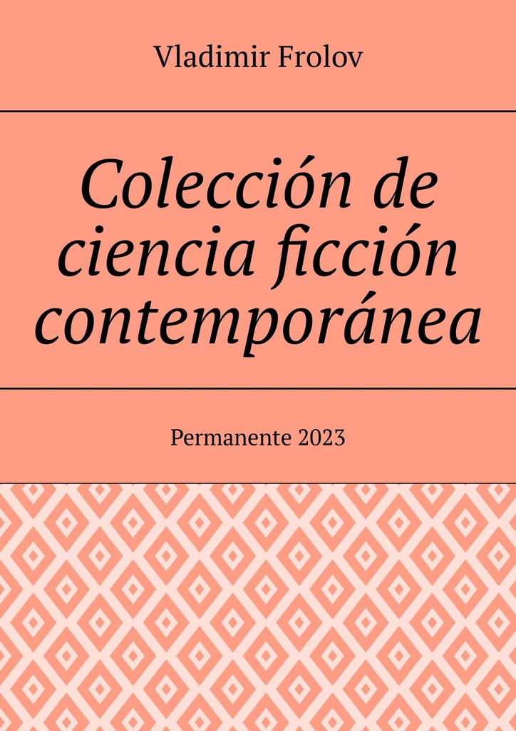 читать Colección de ciencia ficción contemporánea. Permanente, 2023