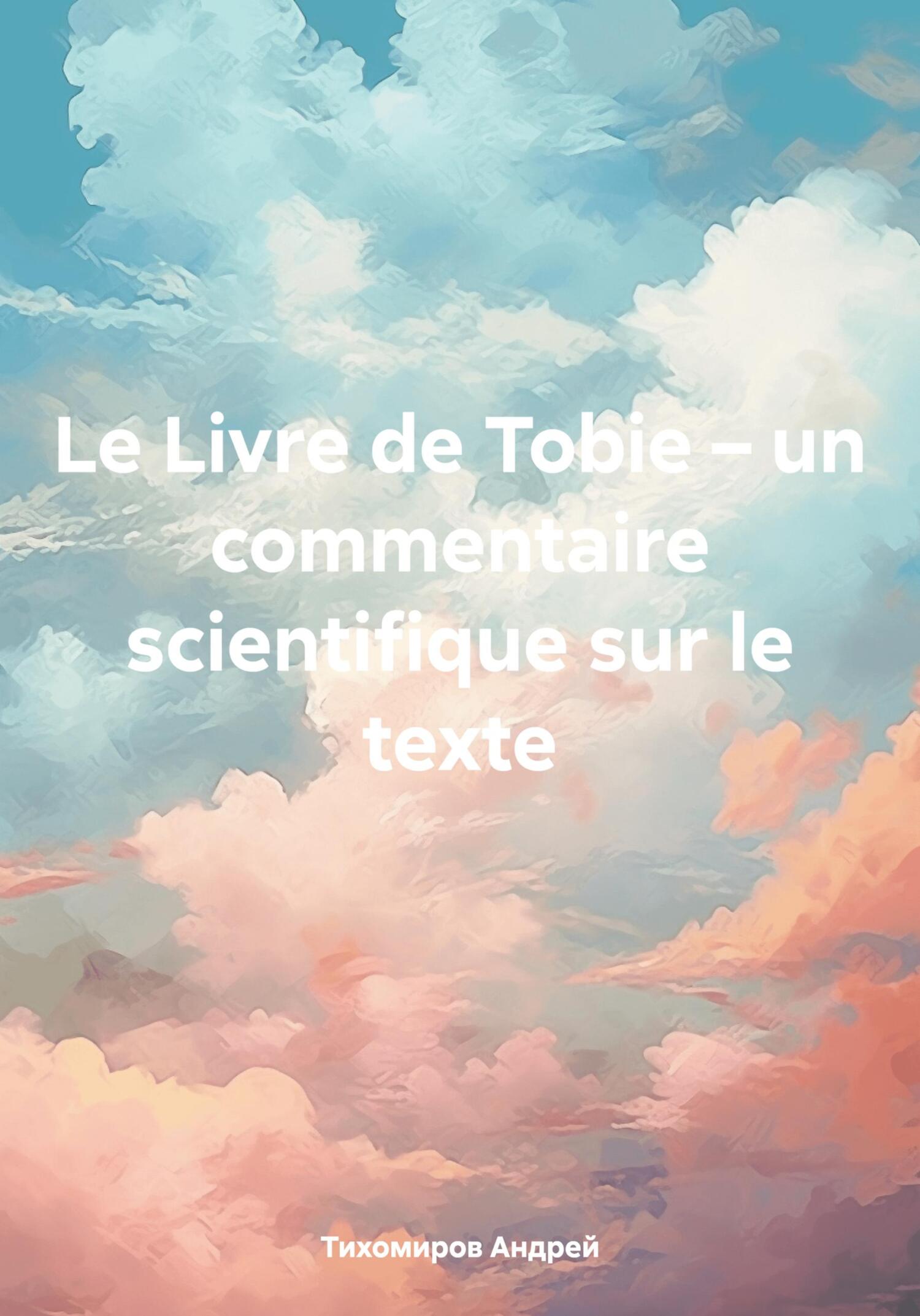 читать Le Livre de Tobie – un commentaire scientifique sur le texte