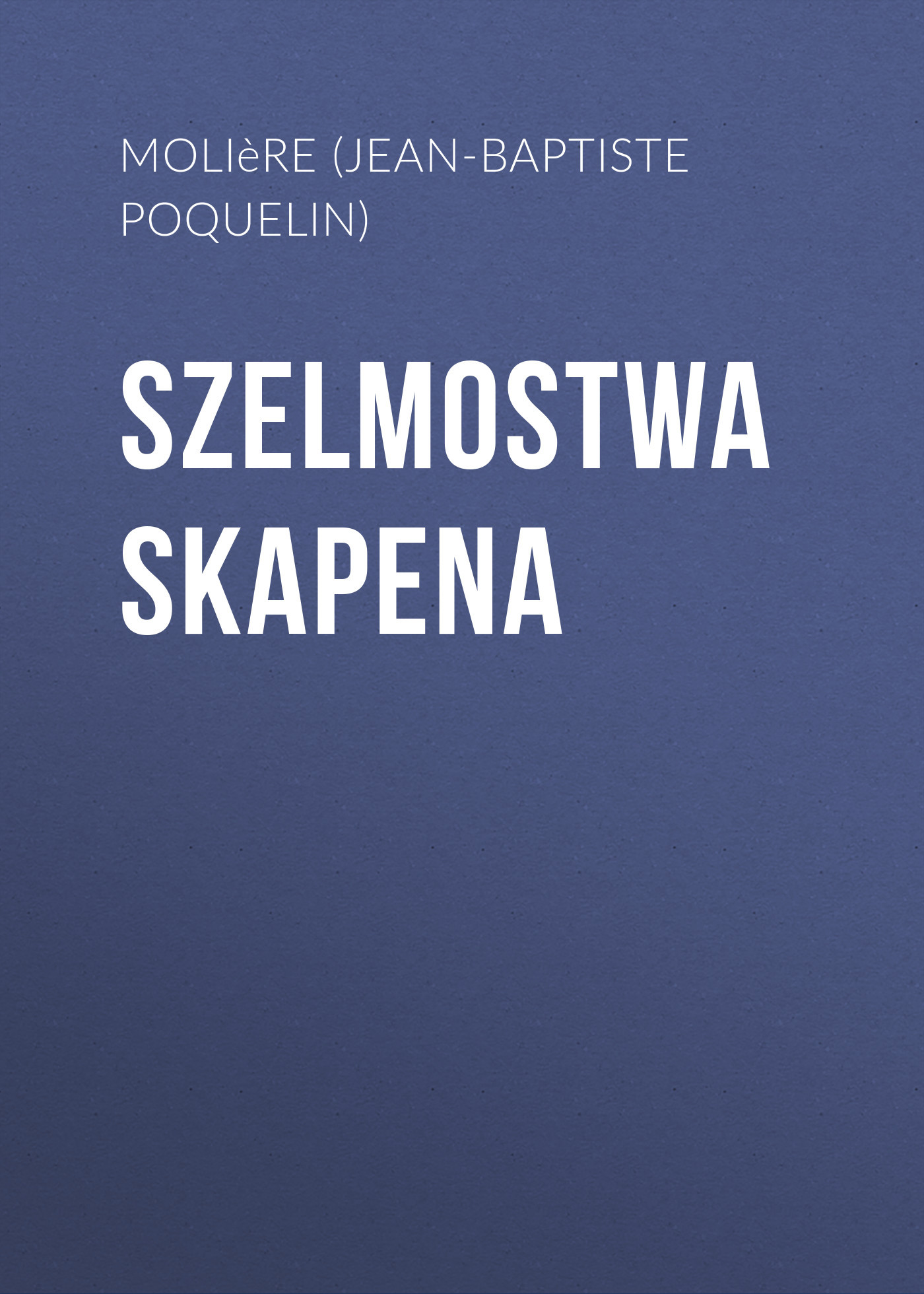 читать Szelmostwa Skapena