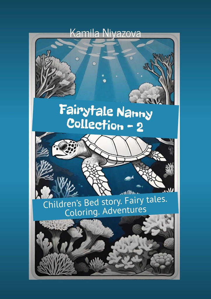 читать Fairytale Nanny collection – 2. Children’s Bed story. Fairy tales. Coloring. Adventures