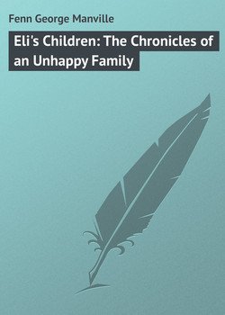 читать Eli's Children: The Chronicles of an Unhappy Family
