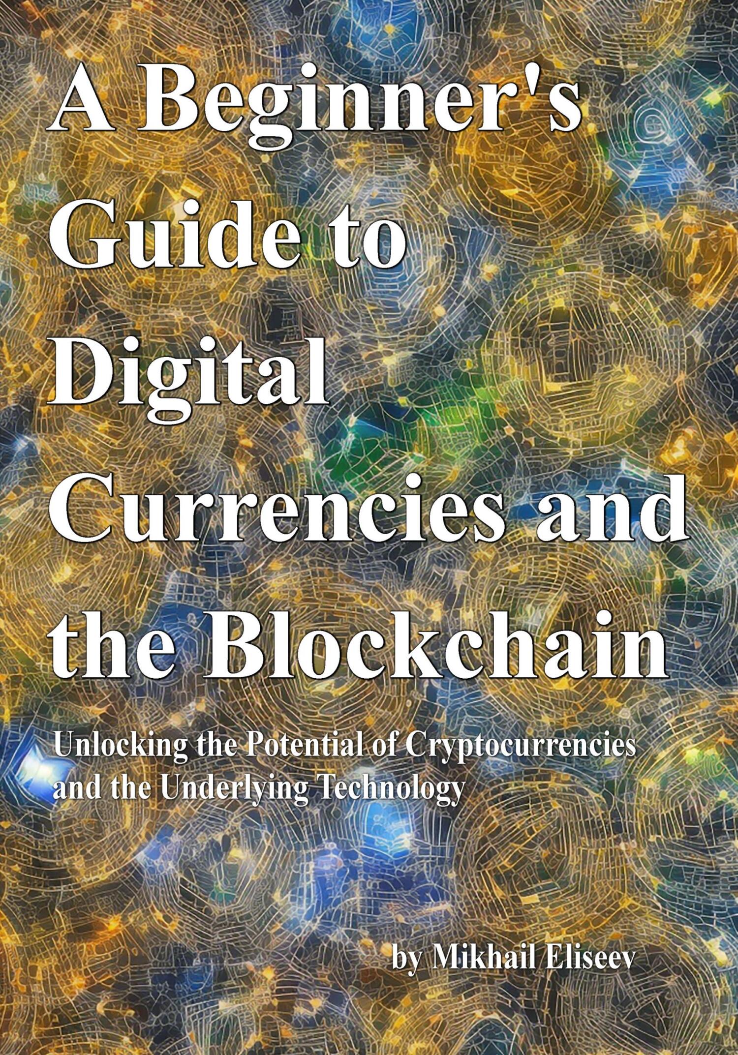 читать A Beginner's Guide to Digital Currencies and the Blockchain