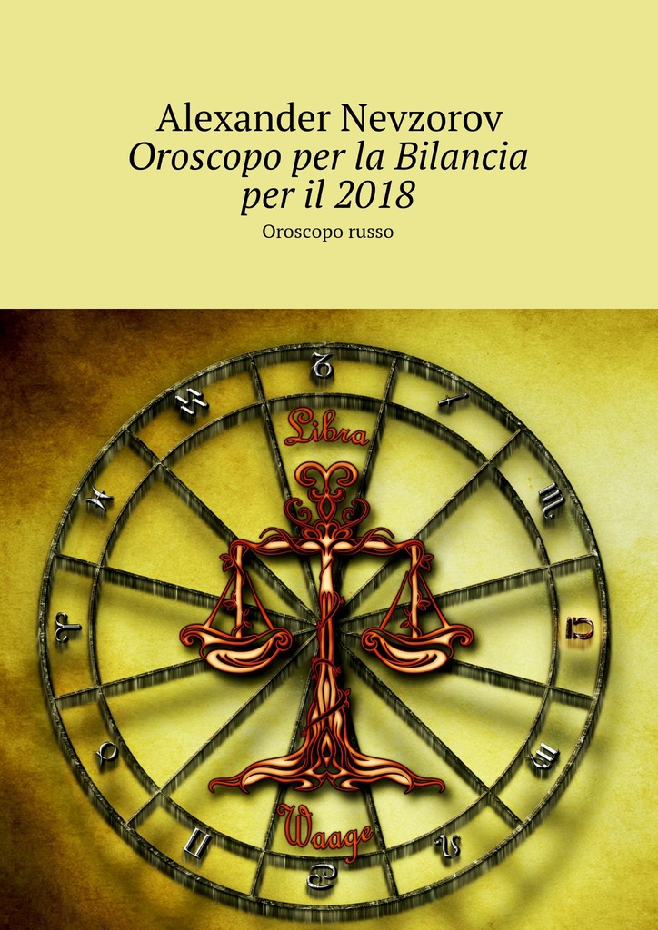 читать Oroscopo per la Bilancia per il 2018. Oroscopo russo