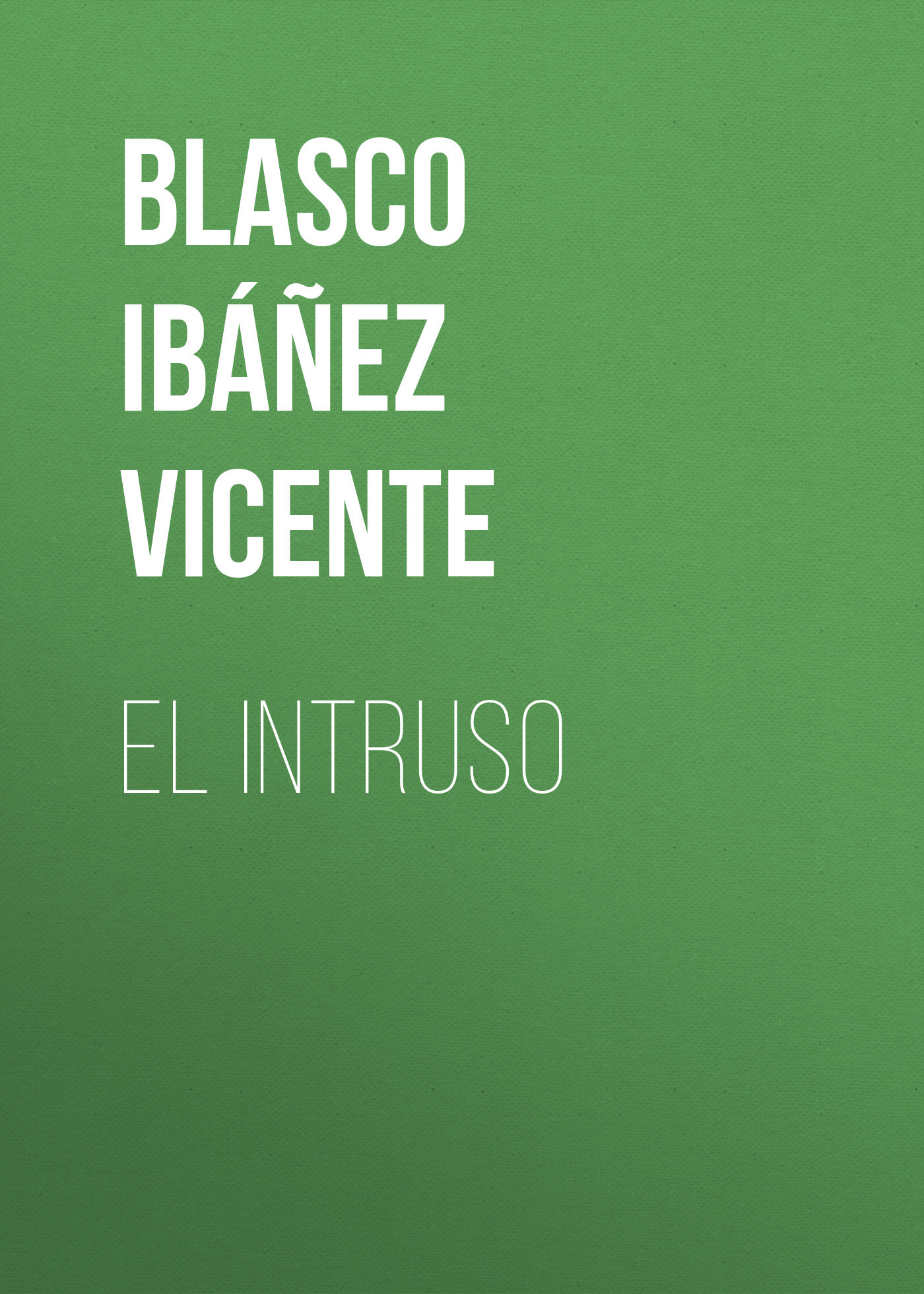 читать El intruso