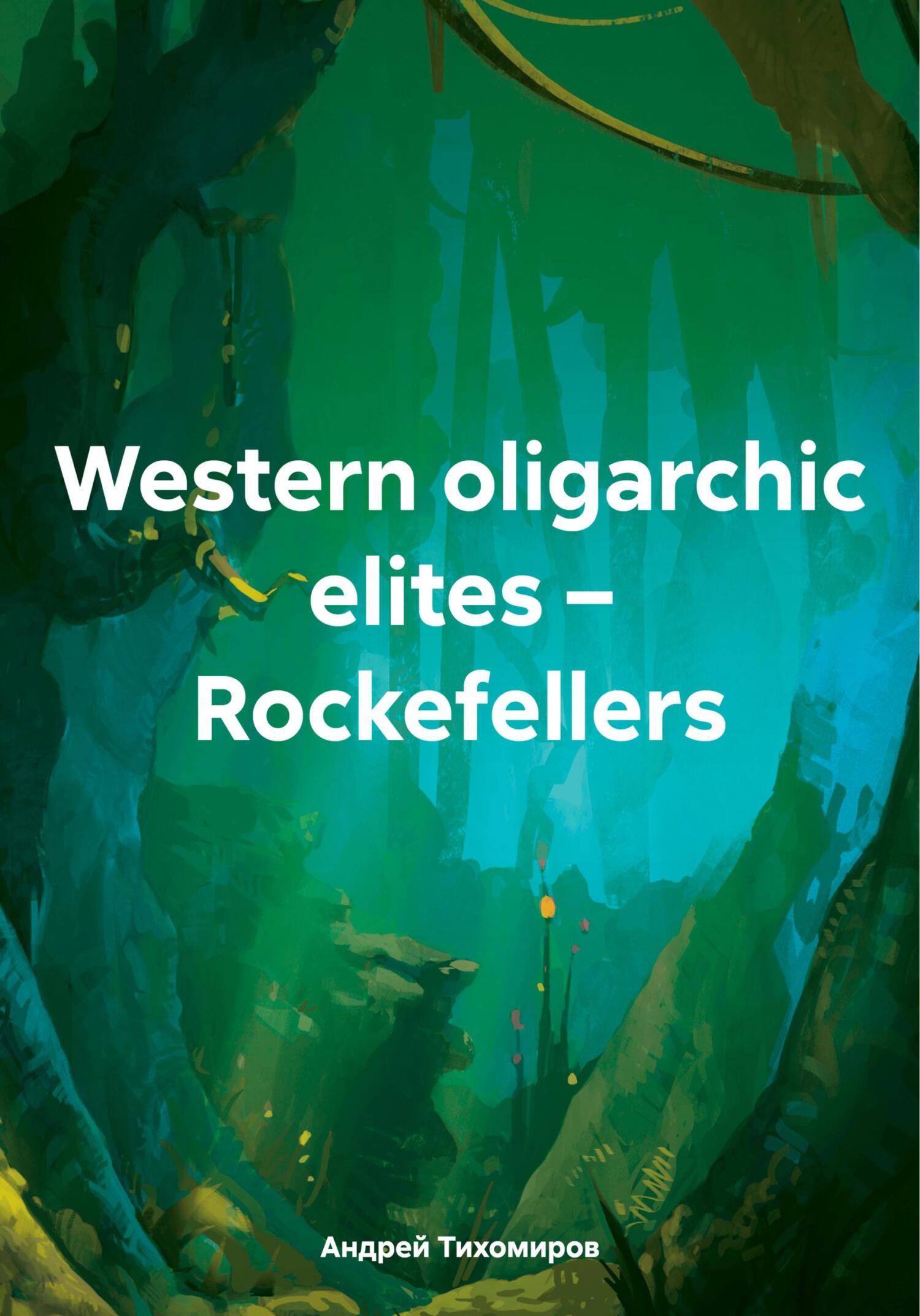 читать Western oligarchic elites – Rockefellers