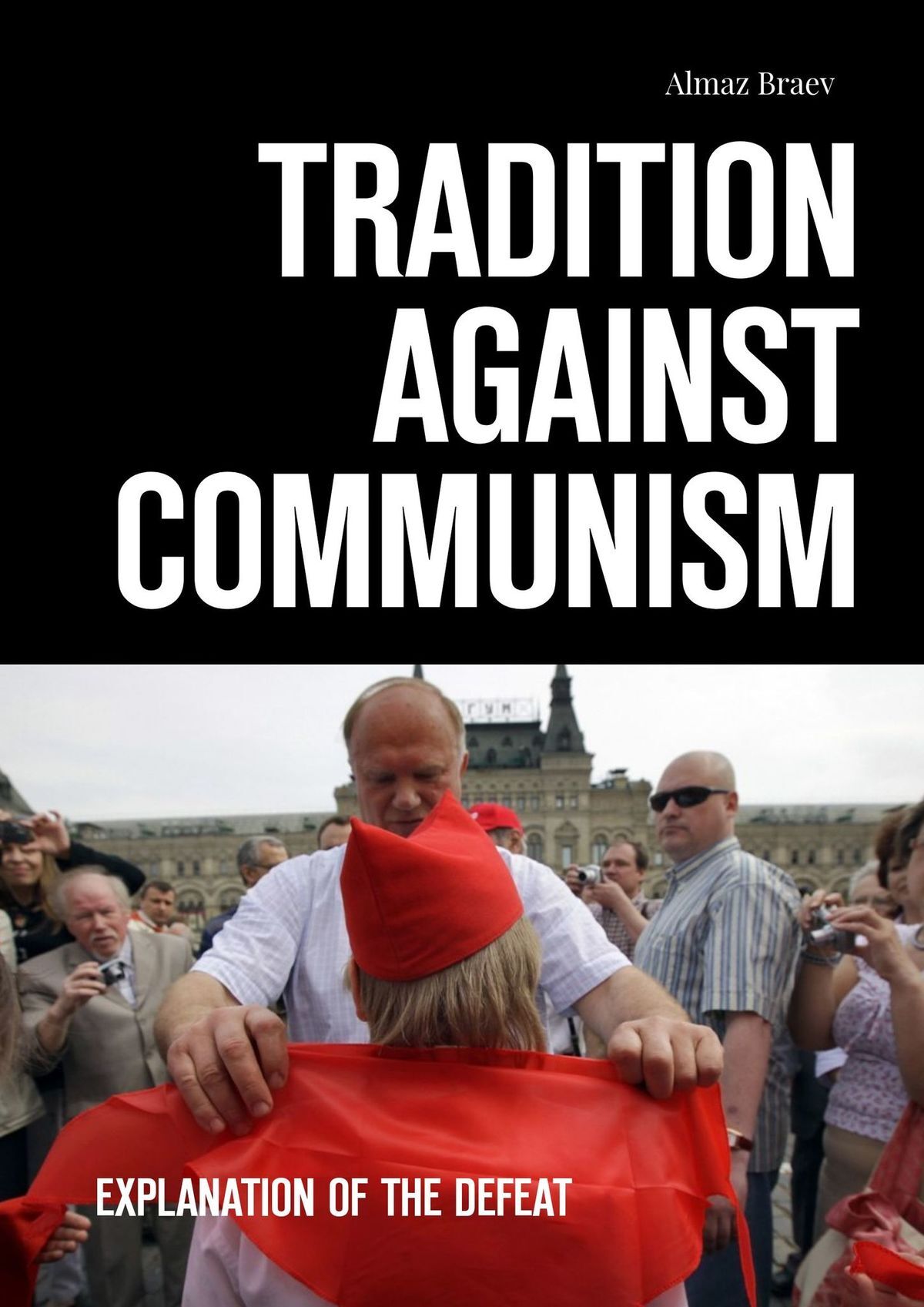 читать Tradition against communism. Explanation of the defeat
