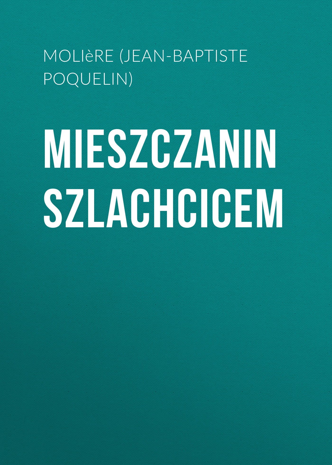 читать Mieszczanin szlachcicem