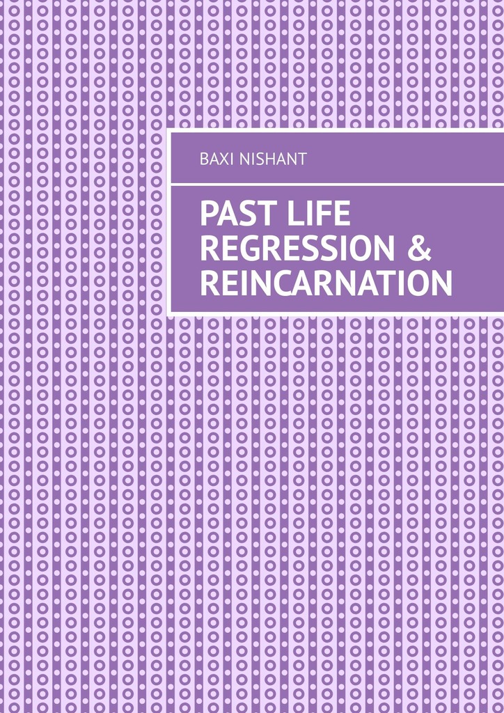 читать Past Life Regression & Reincarnation