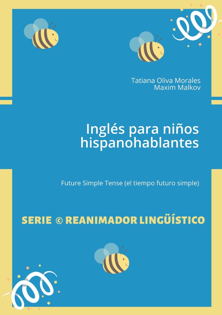 читать Inglés para niños hispanohablantes. Future Simple Tense (el tiempo futuro simple)