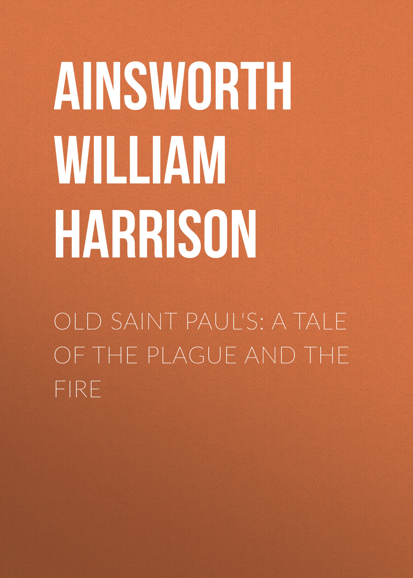 читать Old Saint Paul's: A Tale of the Plague and the Fire