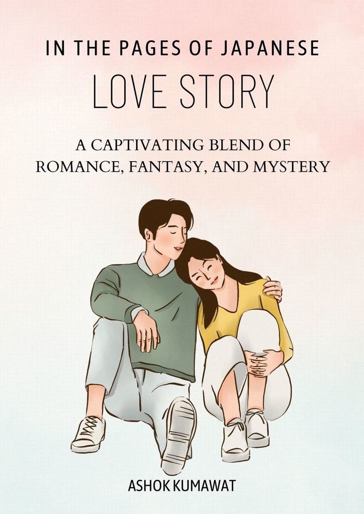 читать In the Pages of Japanese Love Story Fiction: A Captivating Blend of Romance, Fantasy, and Mystery