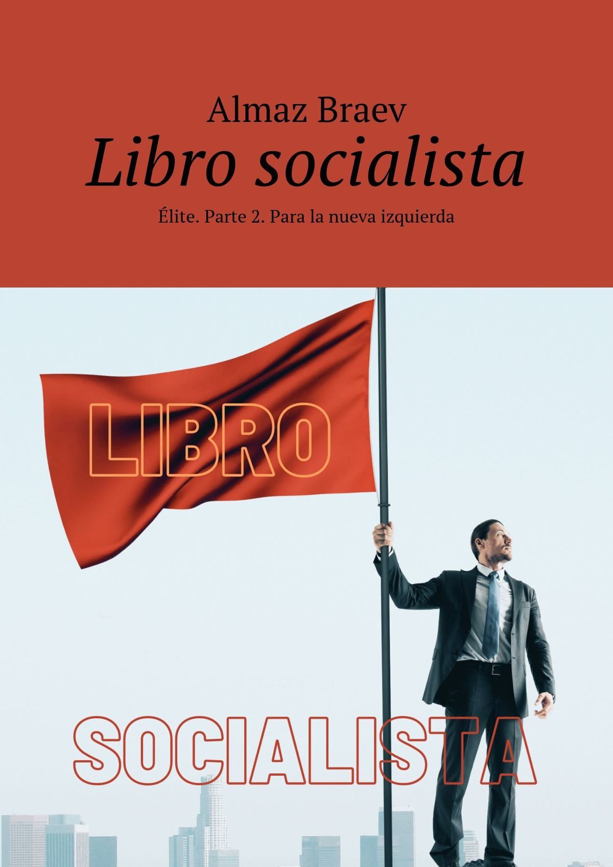 читать Libro socialista. Élite. Parte 2. Para la nueva izquierda