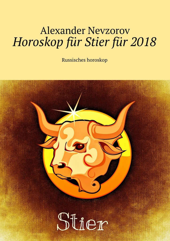 читать Horoskop für Stier für 2018. Russisches horoskop