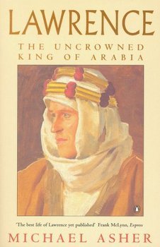 читать Lawrence: The Uncrowned King of Arabia