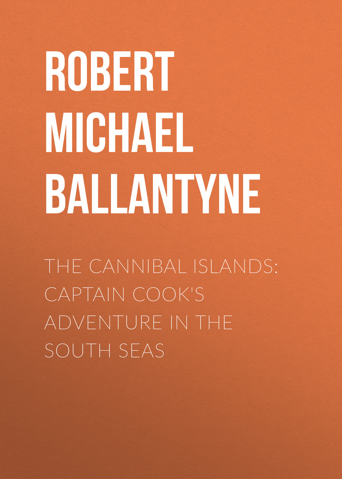 читать The Cannibal Islands: Captain Cook's Adventure in the South Seas