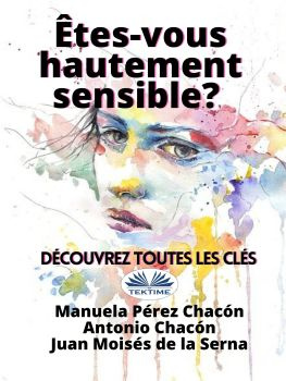 читать Etes-Vous Hautement Sensible? Découvrez Toutes Les Clés
