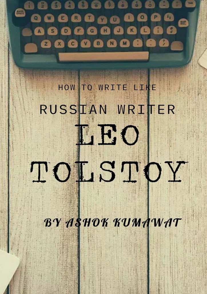 читать How to Write Like Russian Writer Leo Tolstoy