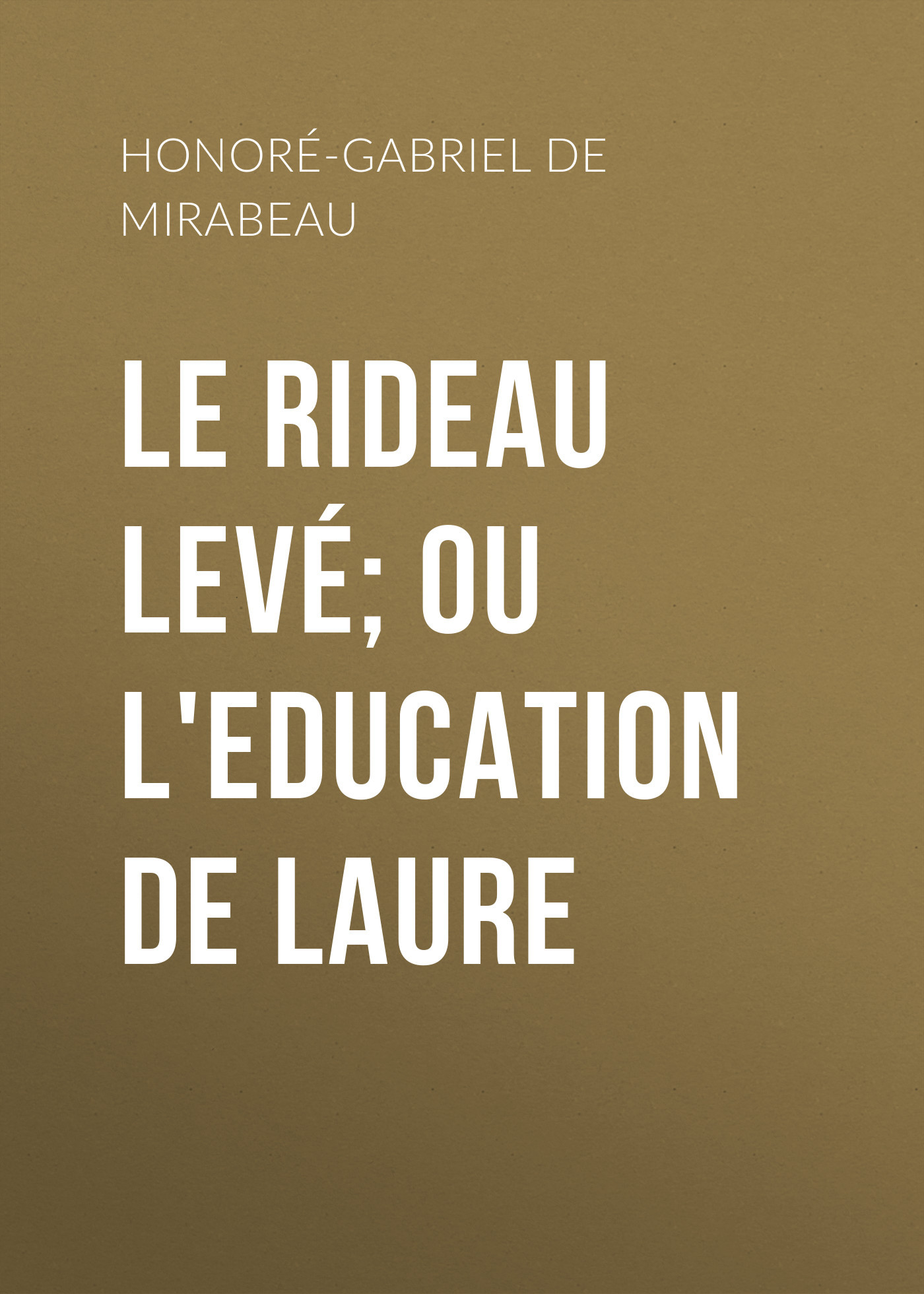 читать Le Rideau levé; ou l'Education de Laure