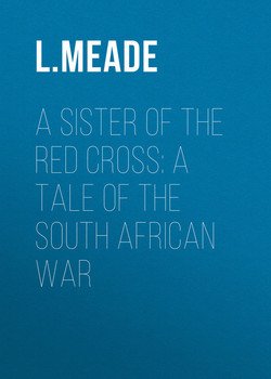 читать A Sister of the Red Cross: A Tale of the South African War