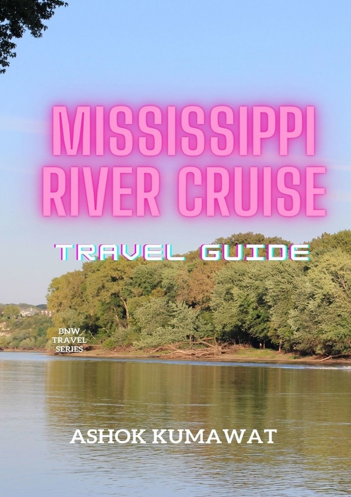 читать Mississippi River Cruise Travel Guide