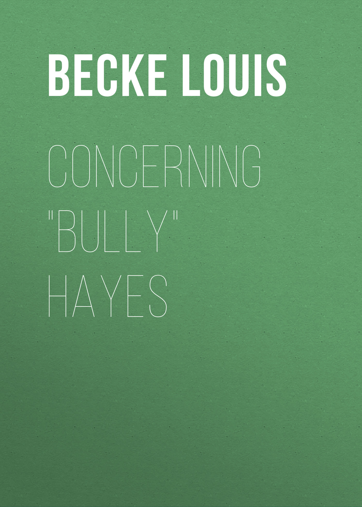 читать Concerning "Bully" Hayes